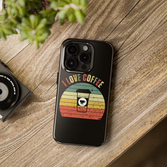 I Love Coffee - Phone Case